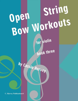 Open String Bow Workouts for Violin, Book Three by Cassia Harvey - Paperback