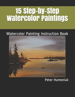 15 Step-by-Step Watercolor Paintings : Watercolor Painting Instruction Book by Pauline Shesnicky Horricks - Paperback