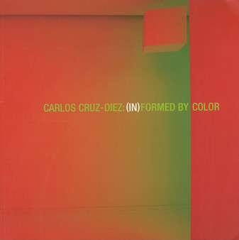 Carlos Cruz-Diez: InFormed by Color by Carlos Diez - Paperback