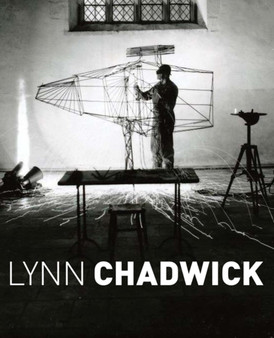 Lynn Chadwick by Michael Bird - Hardback