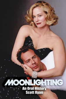 Moonlighting : An Oral History by Scott Ryan - Paperback