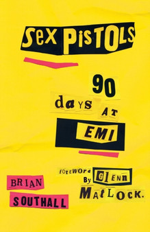 Sex Pistols : 90 Days At EMI by Brian Southall - Paperback