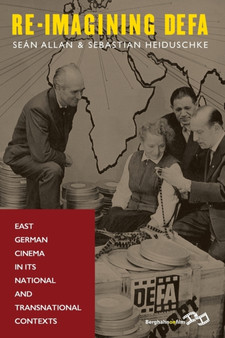 Re-Imagining DEFA : East German Cinema in its National and Transnational Contexts by Sean Allan - Paperback