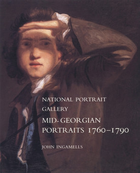 Mid-Georgian Portraits 1760-1790 by John Ingamells - Hardback