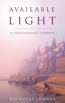 Available Light by Nicholas Sumner - Hardback