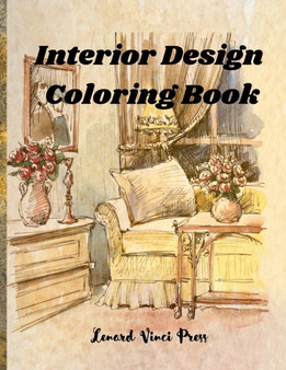 Interior Design Coloring Book : Adult Coloring Book of Interior Designs, Room Details, Stress Relieving Creative Fun Drawings by Lenard Vinci Press - Paperback