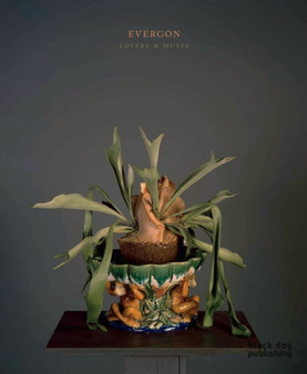 Evergon : Lovers & Muses by Duncan McCorquodale - Hardback