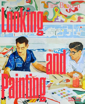 Tim Braden : Looking and Painting by Jennifer Higgie - Paperback