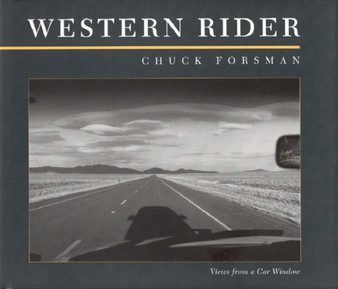 Western Rider : Views from a Car Window by Chuck Forsman - Hardback