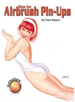 How to Airbrush Pin-Ups by Frank Season - Hardback