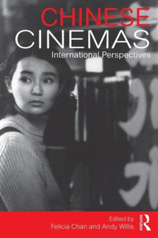 Chinese Cinemas : International Perspectives by Felicia Chan - Paperback