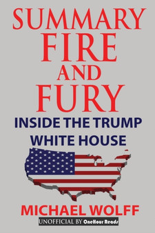 Summary Of Fire and Fury : Inside The Trump White House by Onehour Reads - Paperback