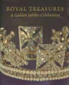 Royal Treasures: A Golden Jubilee Cel by Jane Roberts - Hardback
