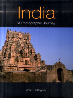 India : A Photographic Journey by John Gallagher - Hardback