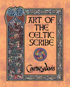 Art of the Celtic Scribe by Courtney Davis - Paperback