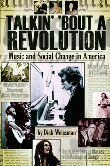 Talkin' 'Bout a Revolution : Music and Social Change in America by Dick Weissman - Paperback