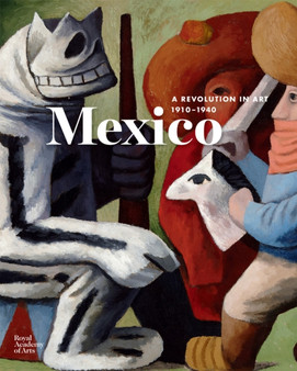 Mexico : A Revolution in Art, 1910-1940 by Adrian Locke - Hardback