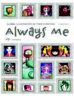 Always Me! : Self-Portraits of Global Illustrators by Dopress Books - Hardback