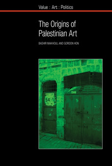 The Origins of Palestinian Art : 9 by Bashir Makhoul - Hardback