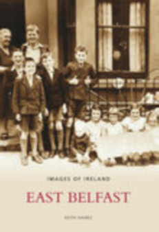 East Belfast : Images of Ireland by Keith Haines - Paperback