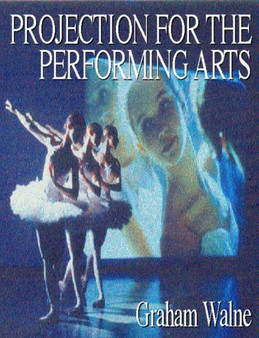 Projection for the Performing Arts by GRAHAM WALNE - Paperback