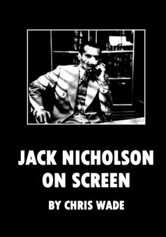 Jack Nicholson: On Screen by chris wade - Paperback