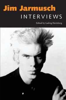 Jim Jarmusch : Interviews by Ludvig Hertzberg - Paperback
