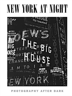 New York At Night : Photography After Dark by Norma Stevens - Hardback
