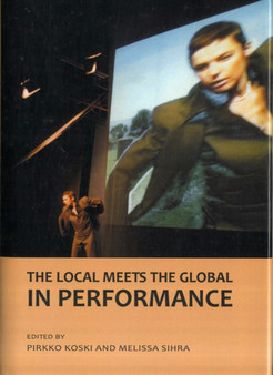 The Local Meets the Global in Performance by Pirkko Koski - Hardback