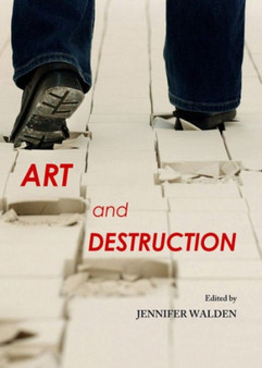 Art and Destruction by Jennifer Walden - Hardback