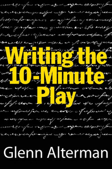 Writing the 10-Minute Play by Glenn Alterman - Paperback