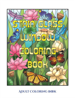 Adult Coloring Book (Stain Glass Window Coloring Book) : Advanced Coloring (Colouring) Books for Adults with 50 Coloring Pages: Stain Glass Window Coloring Book (Adult Colouring (Coloring) Books) by James Manning - Paperback