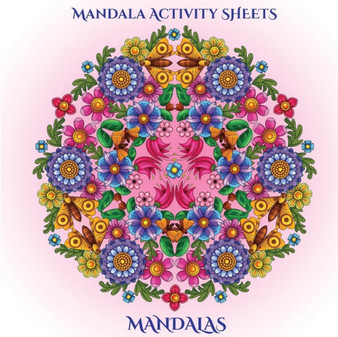 Mandala Activity Sheets : Mandala Activity Sheets for Adults with Mandala Coloring Pages: Includes Mandala Flowers and Butterflies, Mandala Geometric Designs, and Abstract Mandala Pages by James Manning - Paperback