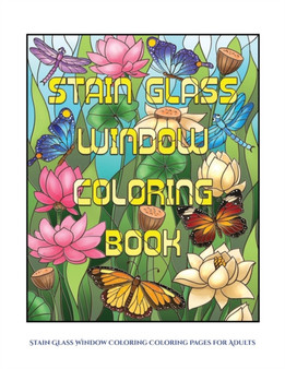 Stain Glass Window Coloring Coloring Pages for Adults : Advanced Coloring (Colouring) Books for Adults with 50 Coloring Pages: Stain Glass Window Coloring Book (Adult Colouring (Coloring) Books) by James Manning - Paperback