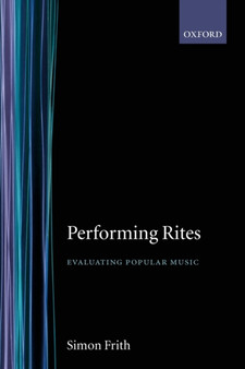 Performing Rites : Evaluating Popular Music by Simon Frith - Paperback