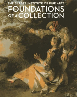 The Barber Institute of Fine Arts - Foundations of a Collection by Sophie Bostock - Paperback
