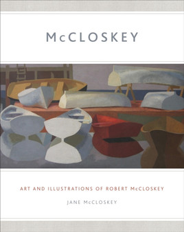 MCCLOSKEY : Art and Illustrations of Robert McCloskey by Jane McCloskey - Hardback