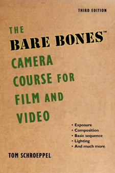 The Bare Bones Camera Course for Film and Video by Tom Schroeppel - Hardback