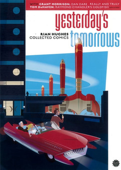 Yesterday's Tomorrows : Rian Hughes Collected Comics by Rian Hughes - Paperback