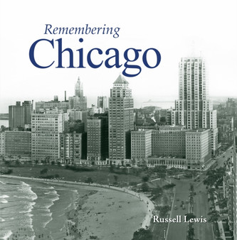 Remembering Chicago by Russell Lewis - Paperback