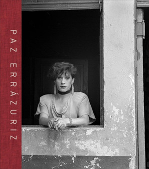 Paz Errazuriz by Gerardo Mosquera - Hardback