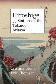 Hiroshige 53 Stations of the Tōkaidō Aritaya by Cristina Berna - Paperback