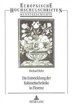 Die Entwicklung der Kabinettschraenke in Florenz by Bohr Michael Bohr - Paperback