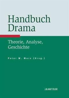 Handbuch Drama : Theorie, Analyse, Geschichte by Peter Marx - Hardback