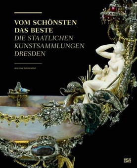 Vom Schoensten das Beste (German Edition) : Die Staatlichen Kunstsammlungen Dresden by Staatliche Kunstsammlungen Dresden - Hardback
