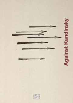 Against Kandinsky by Margarita Tupitsyn - Hardback