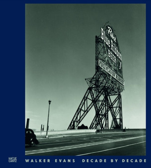 Walker Evans : Decade by Decade by Cincinnati Art Museum - Hardback