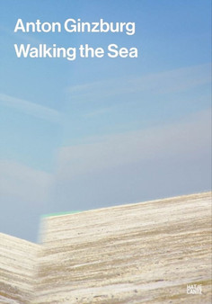 Anton Ginzburg : Walking the Sea by Melanie Marino - Hardback