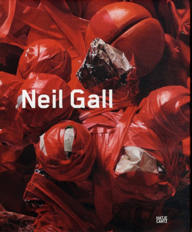 Neil Gall: Works 2007-2011 by Nicholas Cullinan - Hardback