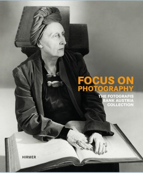 Focus on Photography : The Fotografis Bank Austria Collection by Toni Stooss - Hardback